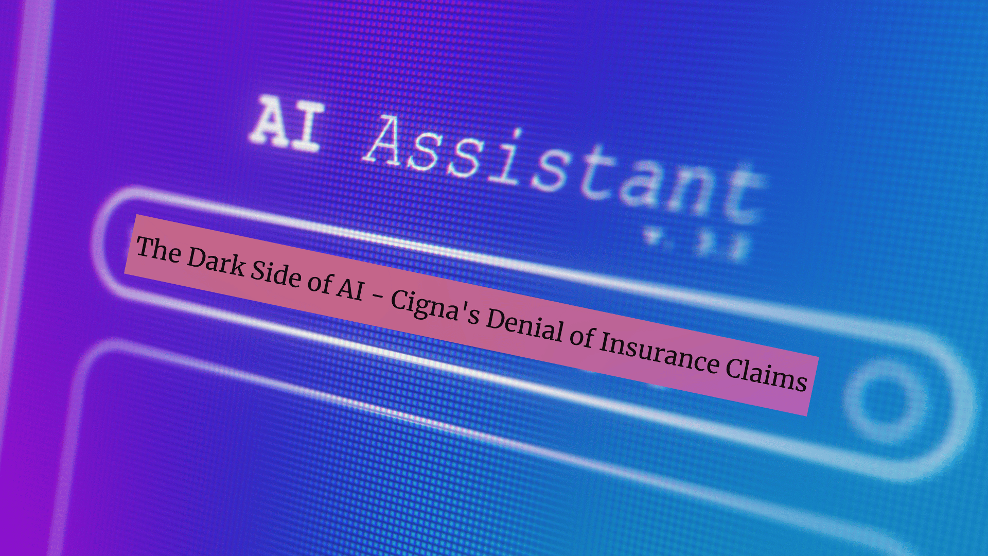 How AI Kills - Cigna's Use of AI in Denying Insurance Claims